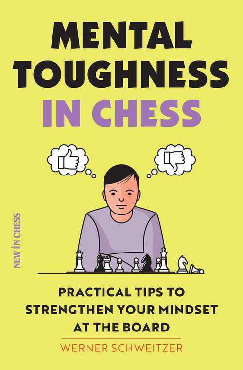 Book cover of Mental Toughness in Chess: Practical Tips to Strengthen Your Mindset at the Board
