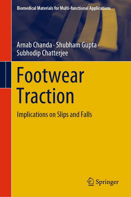 Book cover of Footwear Traction: Implications on Slips and Falls (1st ed. 2024) (Biomedical Materials for Multi-functional Applications)