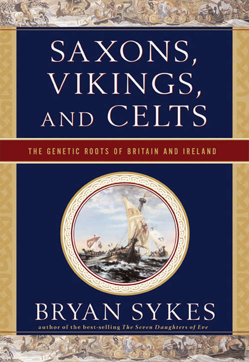 Book cover of Saxons, Vikings, and Celts: The Genetic Roots of Britain and Ireland
