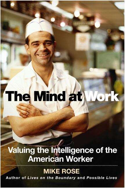 Book cover of The Mind at Work: Valuing the Intelligence of the American Worker