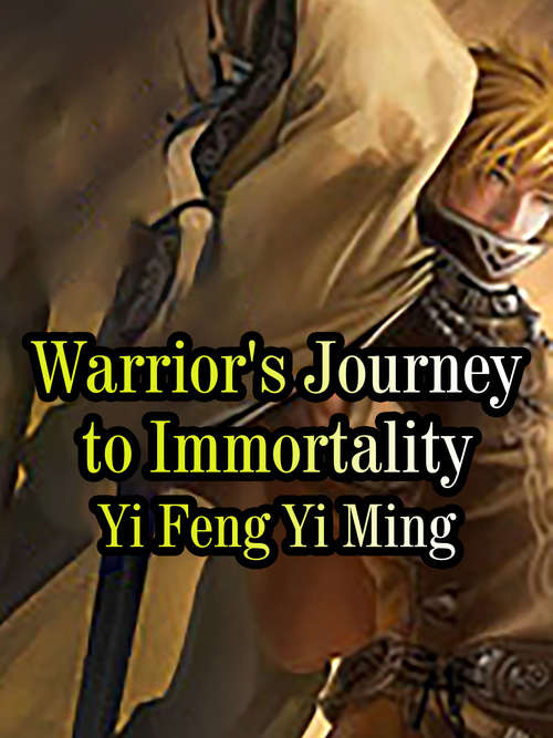 Warrior's Journey to Immortality: Volume 4 (Volume 4 #4)