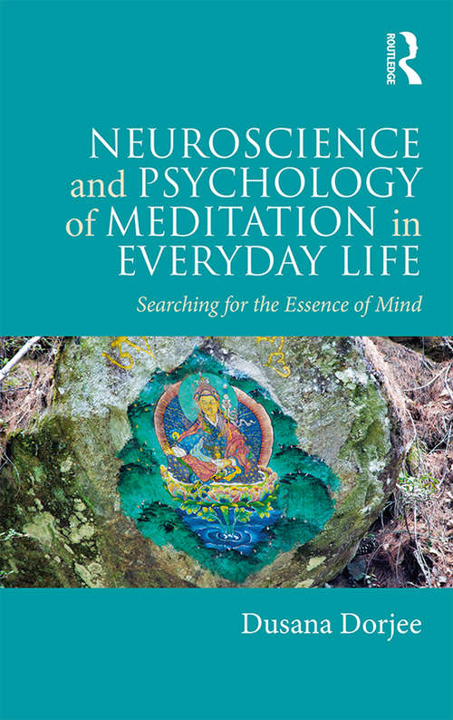 Book cover of Neuroscience and Psychology of Meditation in Everyday Life: Searching for the Essence of Mind