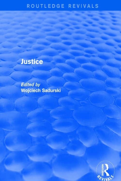 Book cover of Justice: Social Justice And Legal Theory (The\international Library Of Essays In Law And Legal Theory Ser. #2)