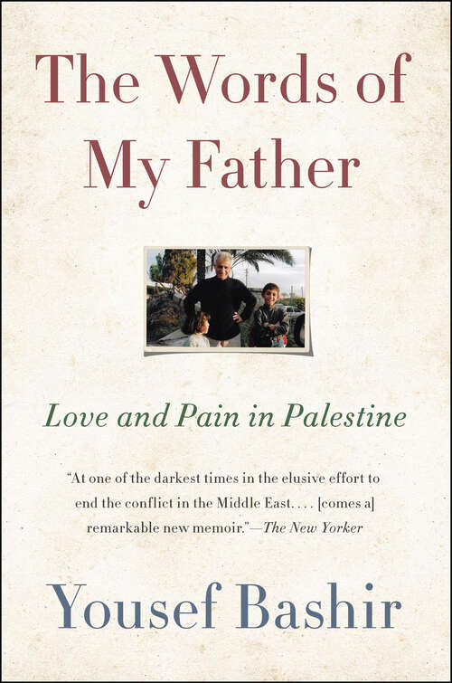 Book cover of The Words of My Father: Love and Pain in Palestine