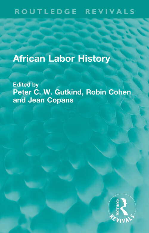 Book cover of African Labor History (Routledge Revivals)