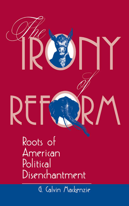 Book cover of The Irony Of Reform: Roots Of American Political Disenchantment