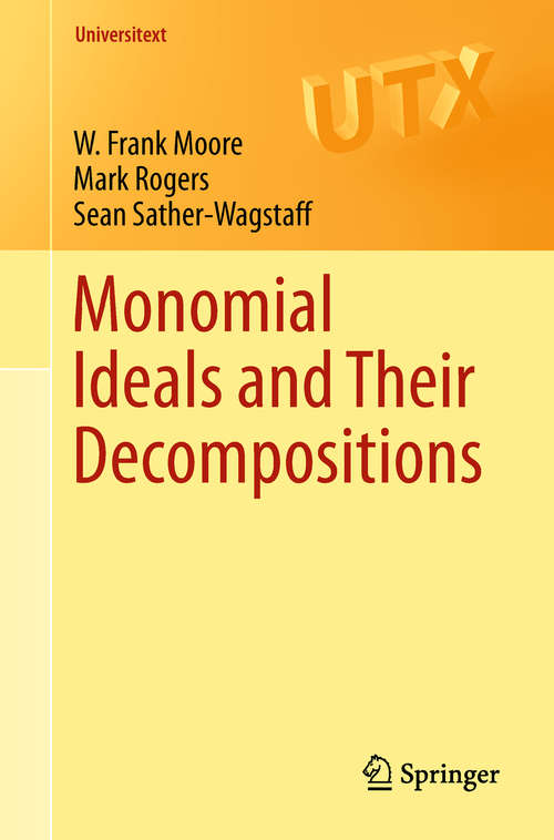 Monomial Ideals and Their Decompositions (Universitext)