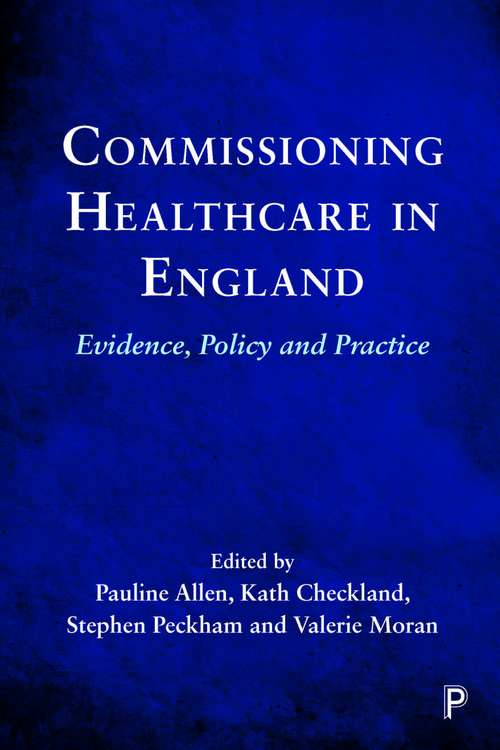 Commissioning Healthcare in England: Evidence, Policy and Practice