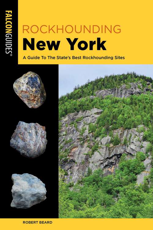 Book cover of Rockhounding New York: A Guide to the State's Best Rockhounding Sites (2nd Edition) (Rockhounding Series)