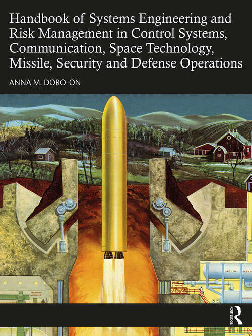Handbook of Systems Engineering and Risk Management in Control Systems, Communication, Space Technology, Missile, Security and Defense Operations
