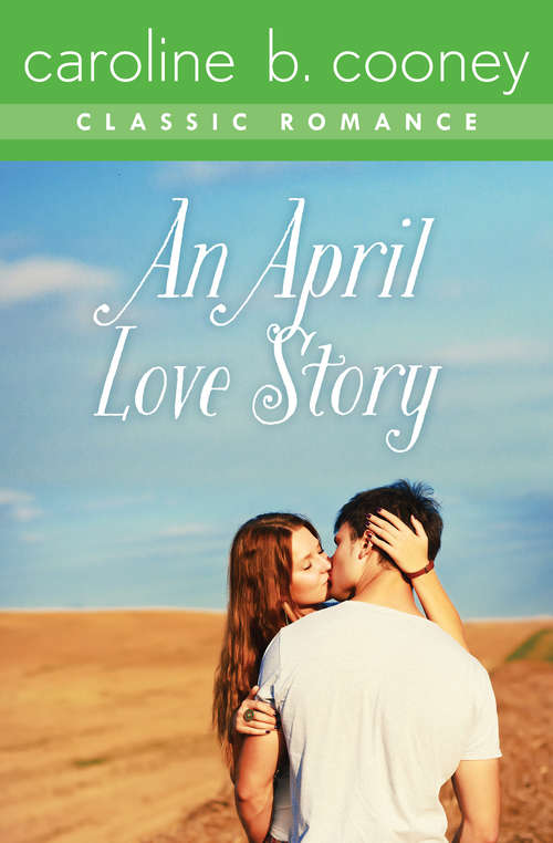 Book cover of An April Love Story: A Cooney Classic Romance (Digital Original)
