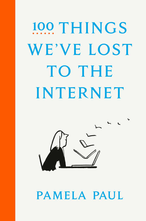 Book cover of 100 Things We've Lost to the Internet