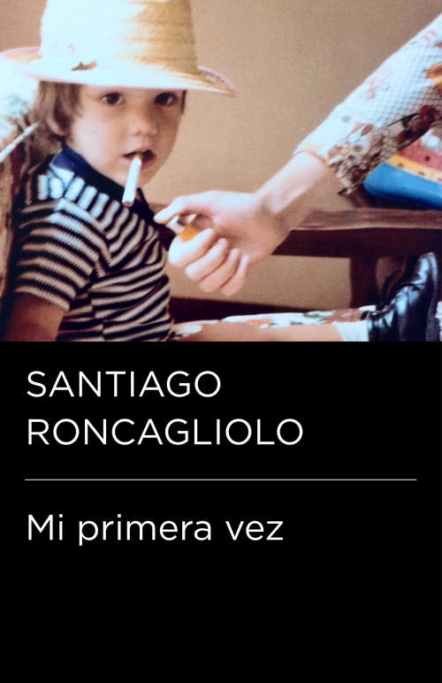 Book cover of Mi primera vez (Colección Endebate: Volumen)