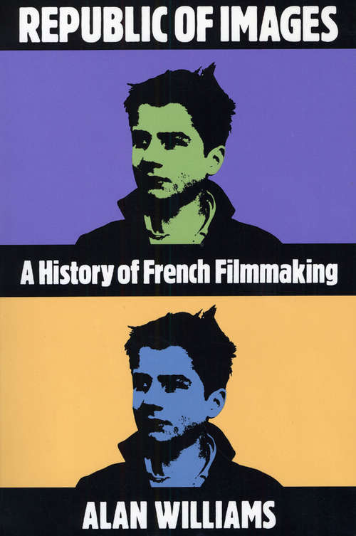 Republic of Images: A History of French Filmmaking