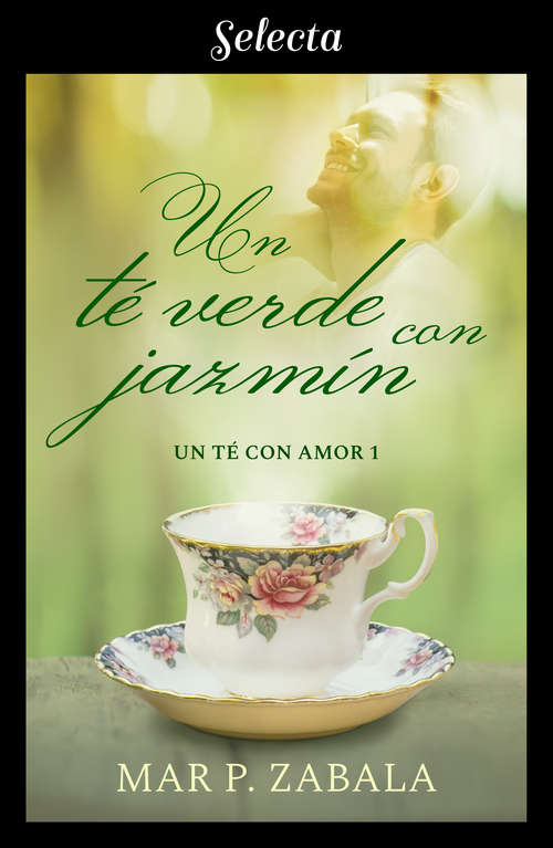 Book cover of Un té verde con jazmín (Un té con amor: Volumen 1)