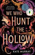 We who hunt the hollow (The Hollow #1)