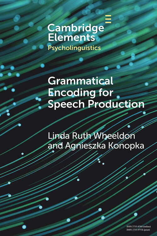 Book cover of Grammatical Encoding for Speech Production (Elements in Psycholinguistics)