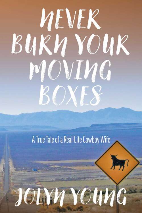 Book cover of Never Burn Your Moving Boxes