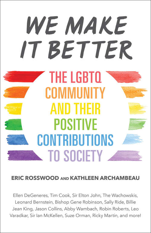 Book cover of We Make It Better: The LGBTQ Community and Their Positive Contributions to Society