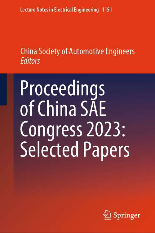Book cover of Proceedings of China SAE Congress 2023: Selected Papers (1st ed. 2024) (Lecture Notes in Electrical Engineering #1151)