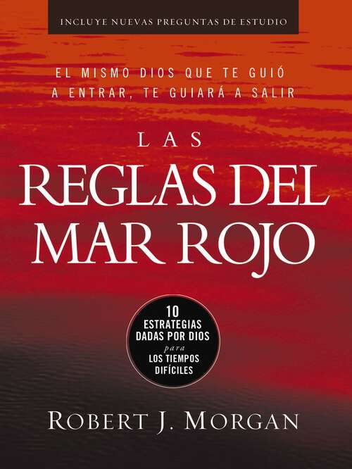 Book cover of Las reglas del Mar Rojo: 10 estrategias dadas por Dios para los tiempos difíciles