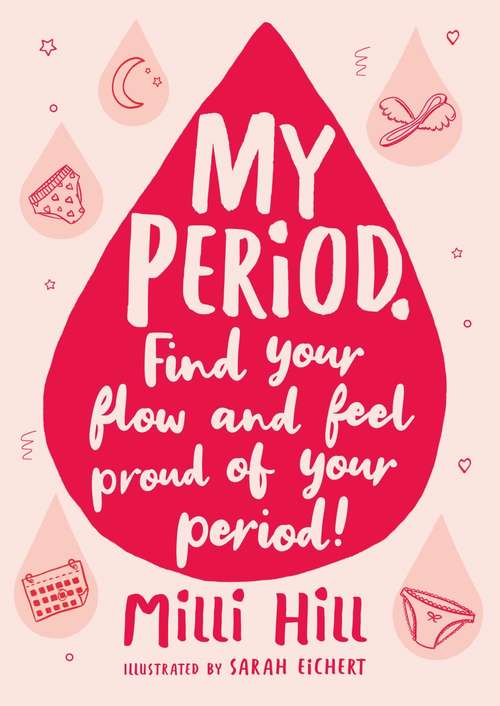 Book cover of My Period: Find your flow and feel proud of your period!