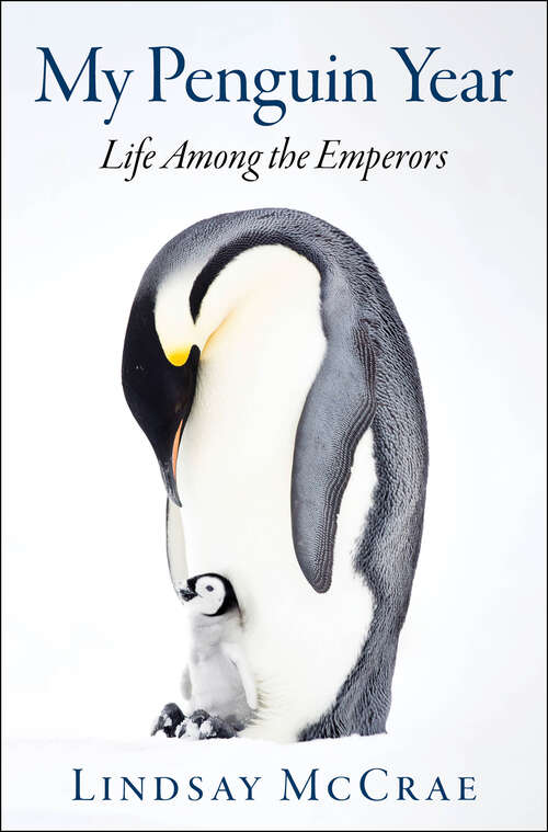 Book cover of My Penguin Year: Life Among the Emperors