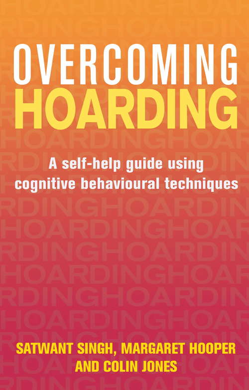 Book cover of Overcoming Hoarding: A Self-Help Guide Using Cognitive Behavioural Techniques