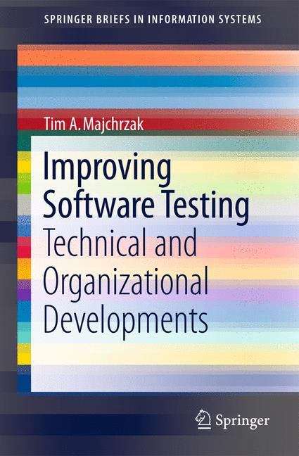 Improving Software Testing: Technical and Organizational Developments