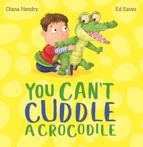 Book cover of You Can't Cuddle a Crocodile