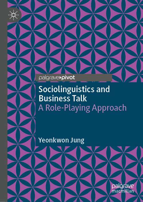 Book cover of Sociolinguistics and Business Talk: A Role-Playing Approach (1st ed. 2022)