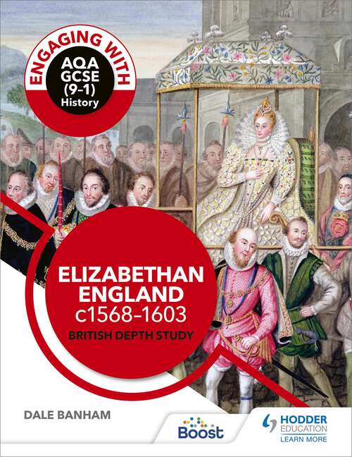 Book cover of Engaging with AQA GCSE (9–1) History: Elizabethan England, c1568–1603 British depth study