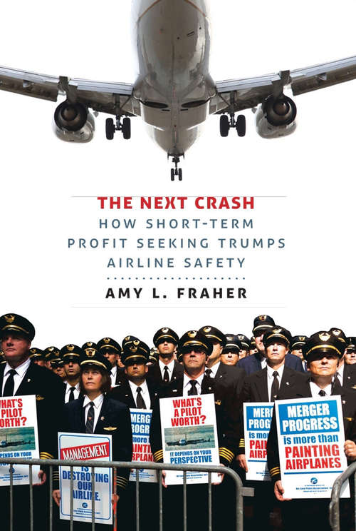 Book cover of The Next Crash: How Short-Term Profit Seeking Trumps Airline Safety