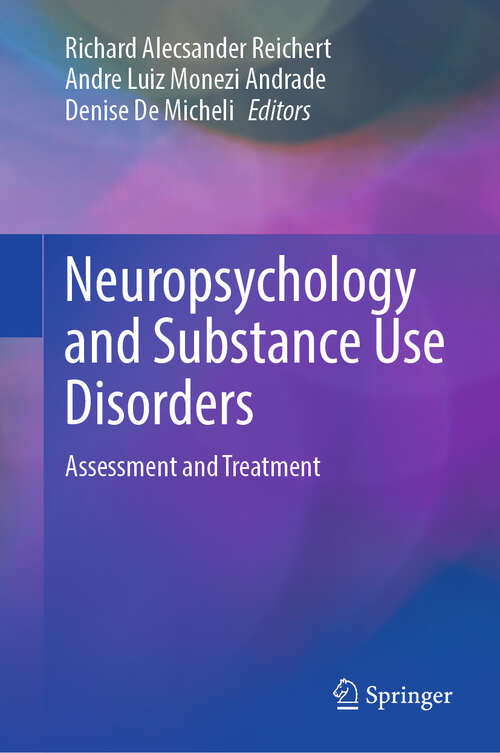 Book cover of Neuropsychology and Substance Use Disorders: Assessment and Treatment