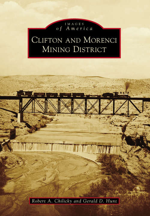 Clifton and Morenci Mining District