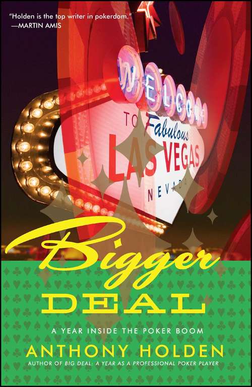 Book cover of Bigger Deal: A Year Inside the Poker Boom