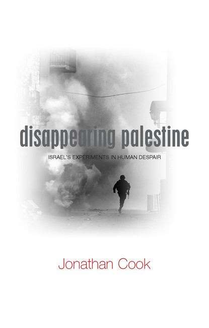 Book cover of Disappearing Palestine: Israel's Experiments in Human Despair
