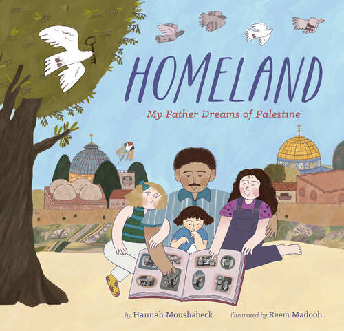 Book cover of Homeland: My Father Dreams of Palestine