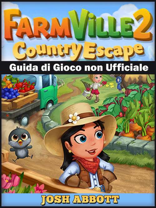 Book cover of Farmville 2 Country Escape Guida di Gioco non Ufficiale