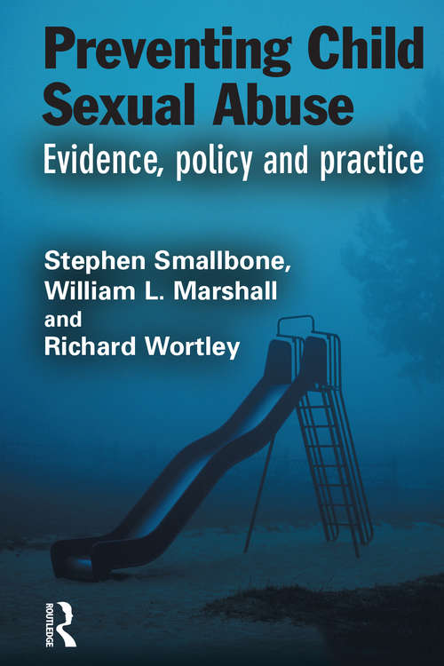 Preventing Child Sexual Abuse: Evidence, Policy and Practice (Crime Science Series)