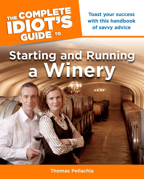 Book cover of The Complete Idiot's Guide to Starting and Running a Winery