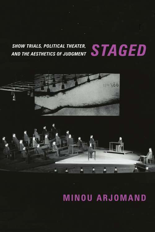 Book cover of Staged: Show Trials, Political Theater, and the Aesthetics of Judgment