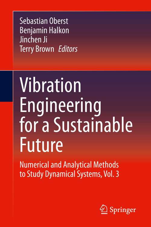 Vibration Engineering for a Sustainable Future: Numerical and Analytical Methods to Study Dynamical Systems, Vol. 3