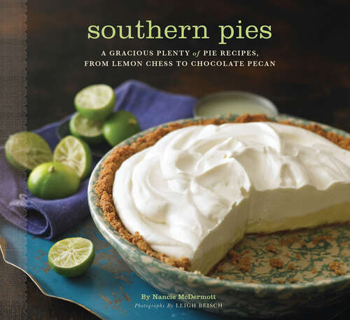 Book cover of Southern Pies: A Gracious Plenty of Pie Recipes, From Lemon Chess to Chocolate Pecan