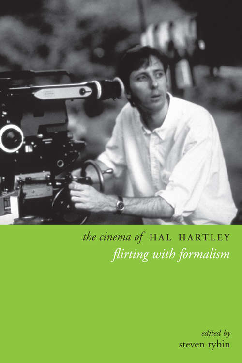The Cinema of Hal Hartley: Flirting With Formalism