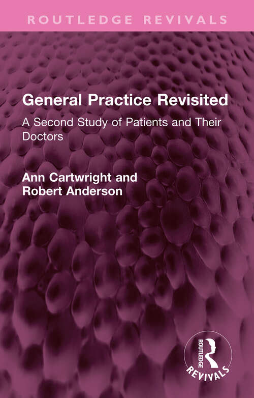 Book cover of General Practice Revisited: A Second Study of Patients and Their Doctors (Routledge Revivals)