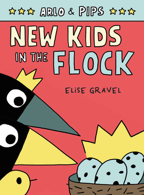 Book cover of Arlo & Pips #3: New Kids in the Flock (Arlo & Pips #3)