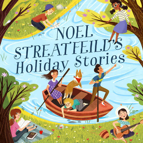 Book cover of Noel Streatfeild's Holiday Stories: By the author of 'Ballet Shoes' (Virago Modern Classics #780)