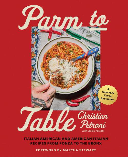 Book cover of Parm to Table: Italian American and American Italian Recipes from Ponza to the Bronx