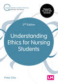 Understanding Ethics for Nursing Students (Transforming Nursing Practice Series)